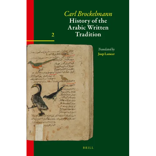 History of the Arabic Written Tradition Volume 2