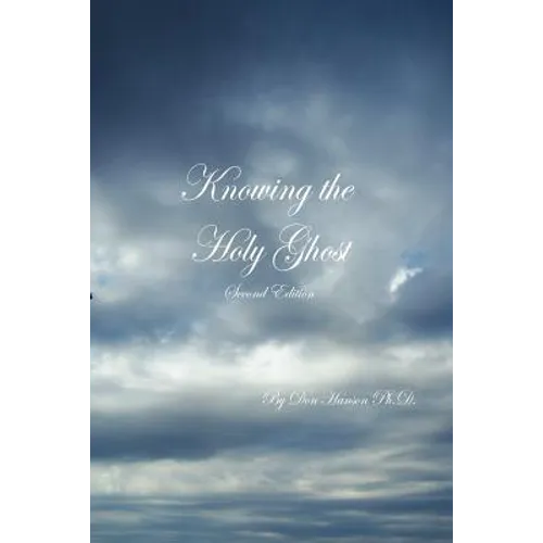 Knowing the Holy Ghost Second Edition