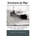 Brothers at War: Israel and the Tragedy of the Altalena