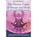 The Tibetan Yogas of Dream and Sleep: The Tibetan Path of Spiritual Awakening: Guide to Mastering Your Dream Life Through Lucid Dreaming With Step-By-