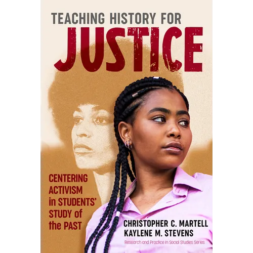 Teaching History for Justice: Centering Activism in Students' Study of the Past