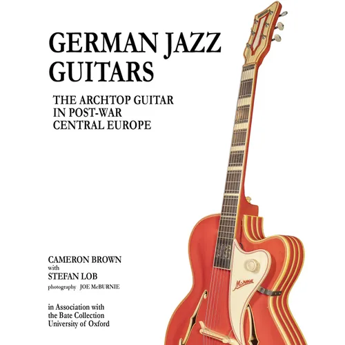 German Jazz Guitars: The Archtop Guitar in Post-War Central Europe