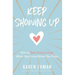 The Keep Showing Up: How to Stay Crazy in Love When Your Love Drives You Crazy