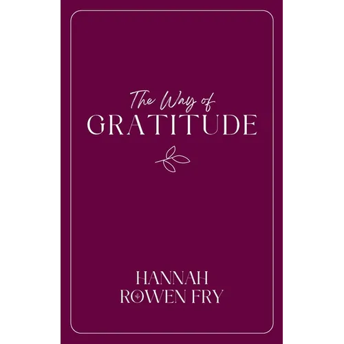 The Way of Gratitude: 21 Devotions on Goodness, Gratitude, and Wonder