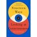 Nineteen Ways of Looking at Consciousness