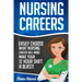 Nursing Careers: Easily Choose What Nursing Career Will Make Your 12 Hour Shift a Blast!