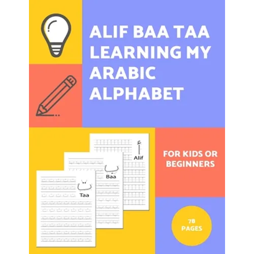 Alif Baa Taa Learning My Arabic Alphabet For Kids Or Beginners: Alphabet And Numbers Tracing Exercise Workbook