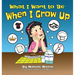 What I Want to Be When I Grow Up: Let children's imagination run free and building self-confidence