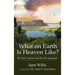 What on Earth Is Heaven Like: The New Creation and the New Jerusalem