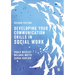 Developing Your Communication Skills in Social Work