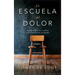 La escuela del dolor: Cuando el dolor no es el final sino el principio de tu llamado