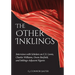 The Other Inklings: Interviews with Scholars on C.S. Lewis, Charles Williams, Owen Barfield, and Inklings-Adjacent Figures
