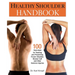 Healthy Shoulder Handbook: 100 Exercises for Treating and Preventing Frozen Shoulder, Rotator Cuff and Other Common Injuries