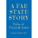 A Fae State Story: Tales of Faeja and Jafae