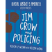 Jim Crow and Policing