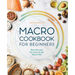 Macro Cookbook for Beginners: Burn Fat and Get Lean on the Macro Diet