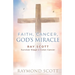 Faith, Cancer God's Miracle: Ray Scott Survivor Stage 4 Colon Cancer