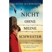 Nicht ohne meine Schwester