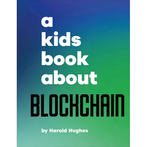 A Kids Book about Blockchain