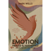 EMOTION Healed and Harnessed - create the life you desire with flower essence, meditation and emotion focused therapies