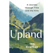 Upland: A Journey Through Time and the Hills
