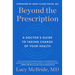 Beyond the Prescription: A Doctor's Guide to Taking Charge of Your Health