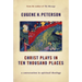 Christ Plays in Ten Thousand Places: A Conversation in Spiritual Theology