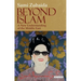 Beyond Islam: A New Understanding of the Middle East