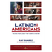 Latino Americans: The 500-Year Legacy That Shaped a Nation