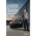 La révolution Tesla: Comment Elon Musk nous fait basculer dans le monde de l'après-pétrole