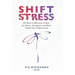 SHIFT Stress: Get Back to What you do Best: for Nurses, Caregivers and other Health Care Professionals