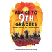 Advice to 9th Graders: Stories, Poetry, Art & Other Wisdon
