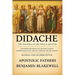 Didache: The Teaching of the Twelve Apostles: The Forgotten Manual of the Early Church for Understanding First-Century Christian Life and Worship.(Bil