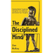 The Disciplined Mind: Develop Mental Toughness, Strengthen Your Willpower, and Control Your Thoughts.