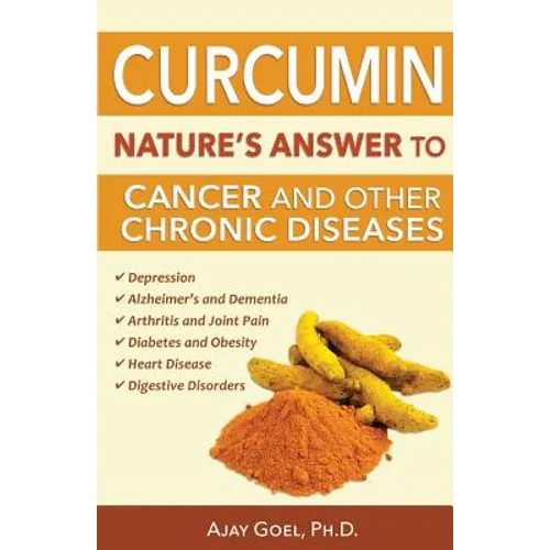 Curcumin: Nature's Answer to Cancer and Other Chronic Diseases