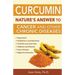 Curcumin: Nature's Answer to Cancer and Other Chronic Diseases