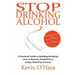 Stop Drinking Alcohol: A simple path from alcohol misery to alcohol mastery