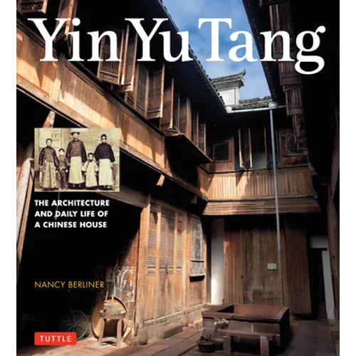 Yin Yu Tang: The Architecture and Daily Life of a Chinese House