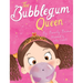 The Bubblegum Queen