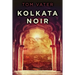 Kolkata Noir