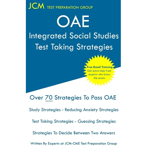 OAE Integrated Social Studies - Test Taking Strategies: OAE 031 - Free Online Tutoring - New 2020 Edition - The latest strategies to pass your exam.