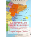 La ruptura de Espana es posible: Origen, Evolucion y Consecuencias