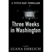 Three Weeks in Washington: A Titus Ray Thriller