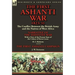 The First Ashanti War 1823-31: The Conflict Between the British Army and the Natives of West Africa-Narrative of the Ashantee War with a View of the