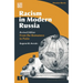 Racism in Modern Russia - Revised Edition: From the Romanovs to Putin