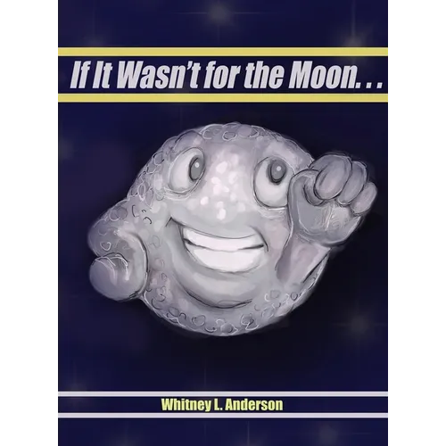 If It Wasn't for the Moon...