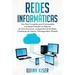 Redes Informáticas: Una Guía Compacta para el principiante que Desea Entender los Sistemas de Comunicaciones, la Seguridad de las Redes, Conexiones de