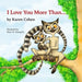 I Love You More Than . . .: parent child heartwarming bond of endless love