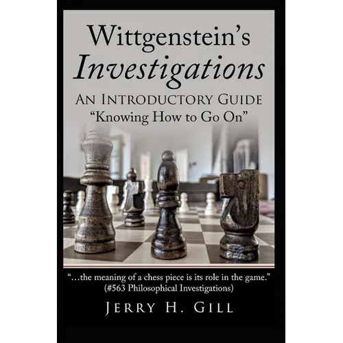 Wittgenstein's Investigations: An Introductory Guide; "knowing How to Go On"