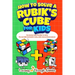How To Solve A Rubik's Cube For Kids: Value Edition: The Easiest Way Possible To Solve The 2x2 AND 3x3 Rubik's Cube, With Colored Illustrations!